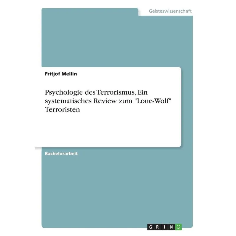 Psychologie des Terrorismus. Ein systematisches Review zum Lone-Wolf Terroristen