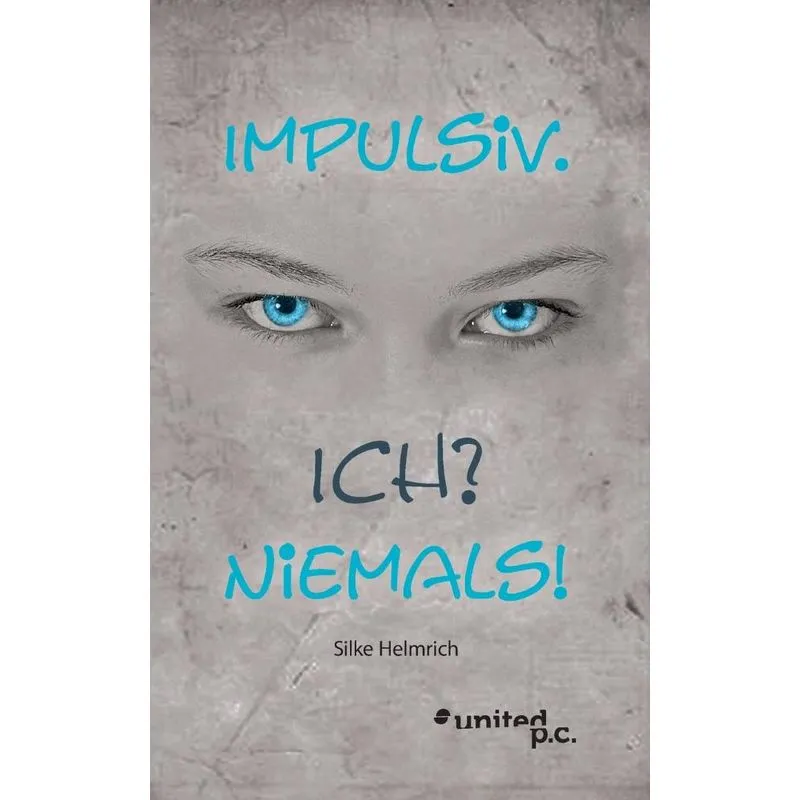 Impulsiv. Ich? Niemals!