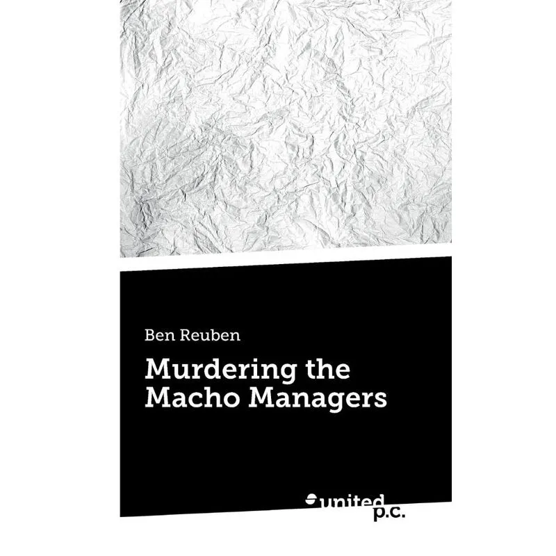 Murdering the Macho Managers