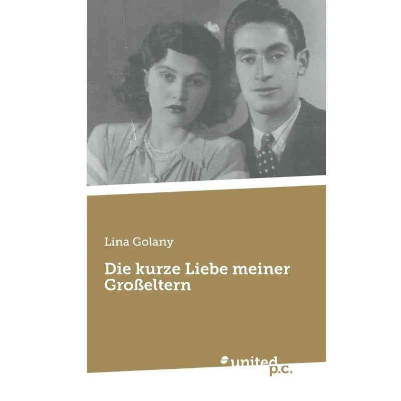 Die kurze Liebe meiner Großeltern