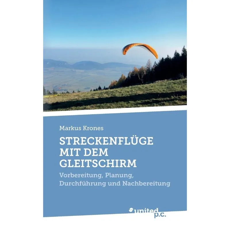 STRECKENFLÜGE MIT DEM GLEITSCHIRM