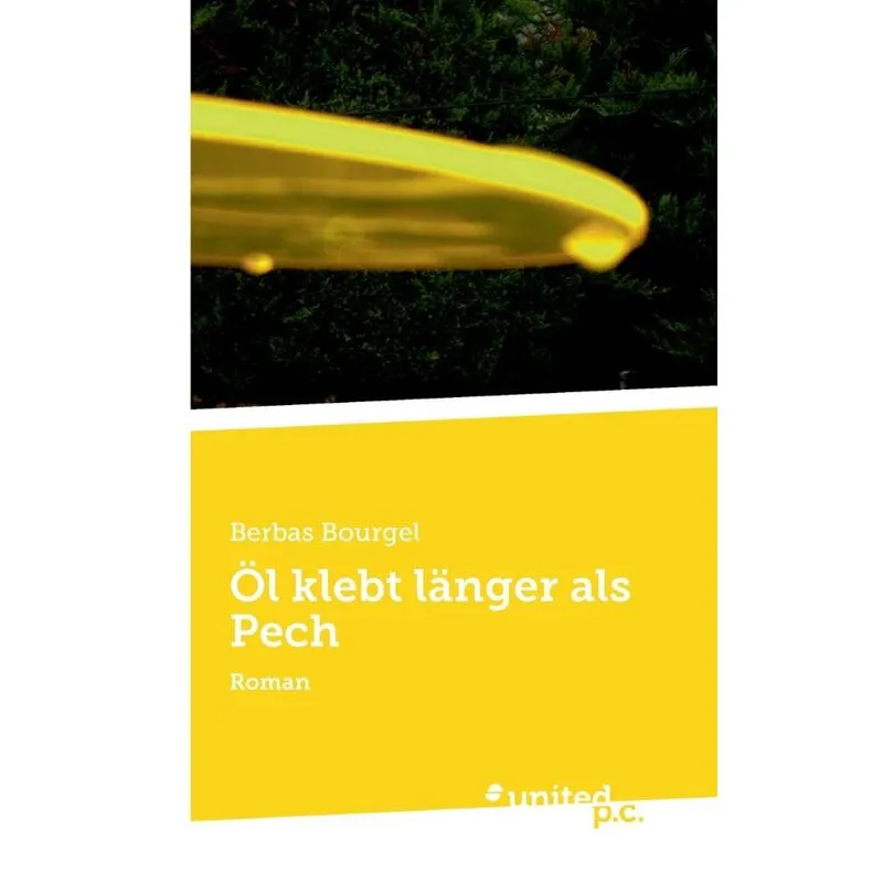 Öl klebt länger als Pech