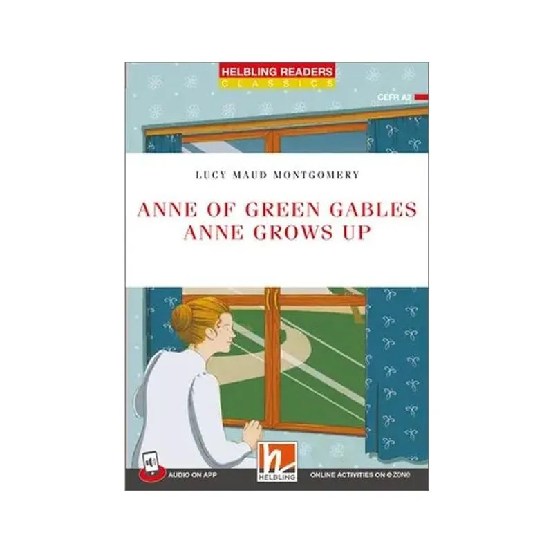 ANNE OF GREEN GABLES - ANNE GROWS UP - LEVEL 3 + MEDIA APP + E-ZONE RESOURCES
