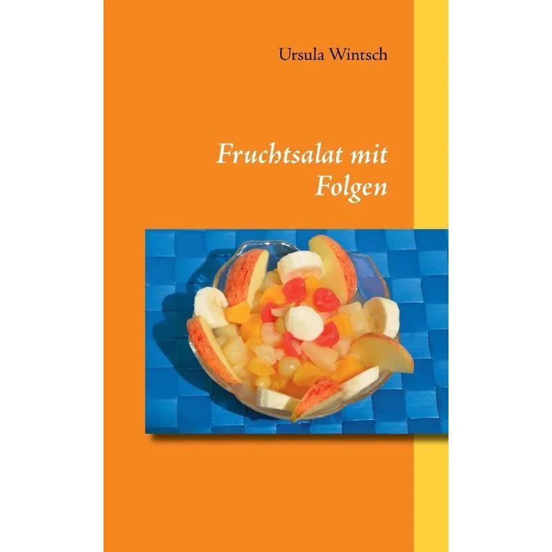 Fruchtsalat mit Folgen