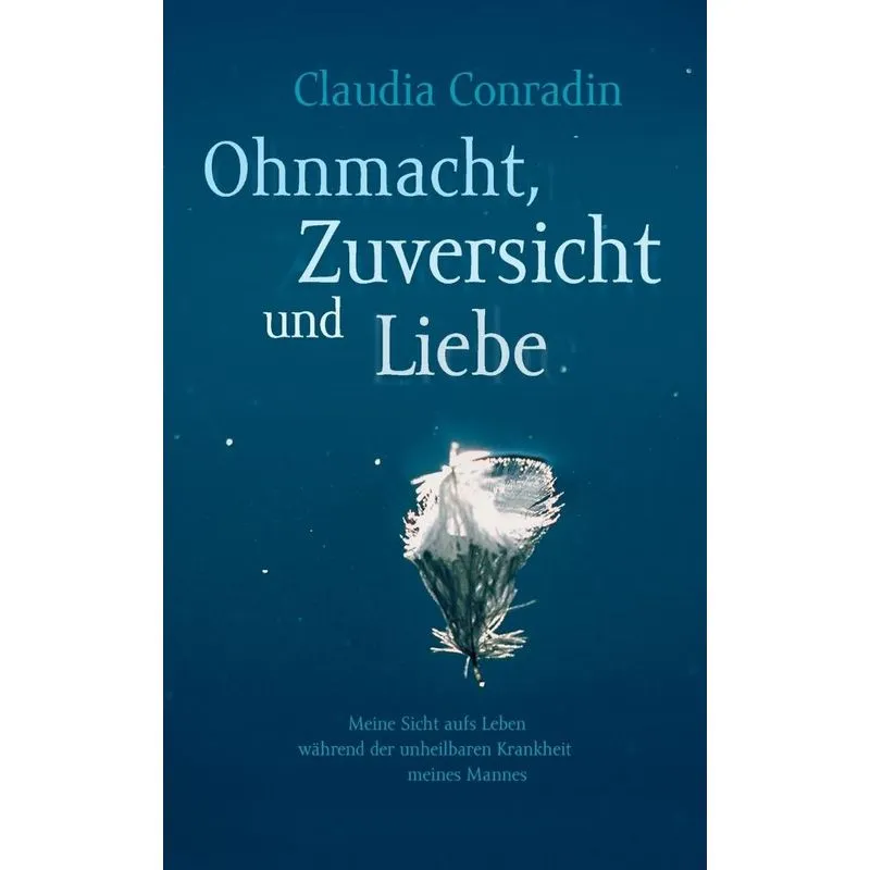 Ohnmacht, Zuversicht und Liebe