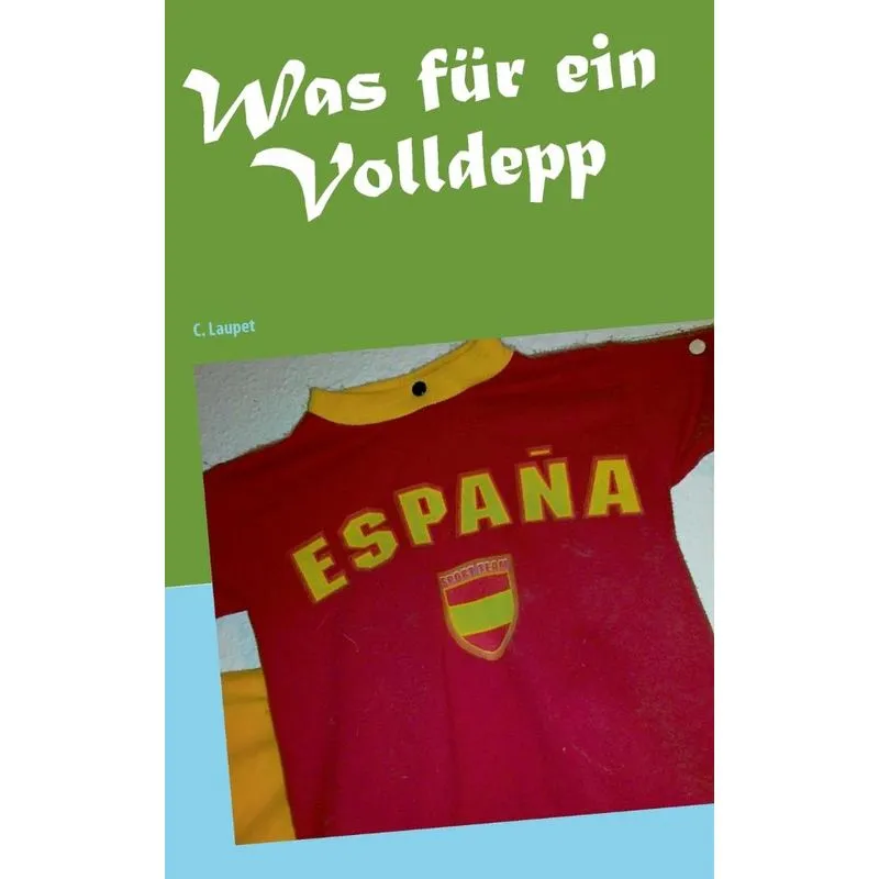 Was für ein Volldepp