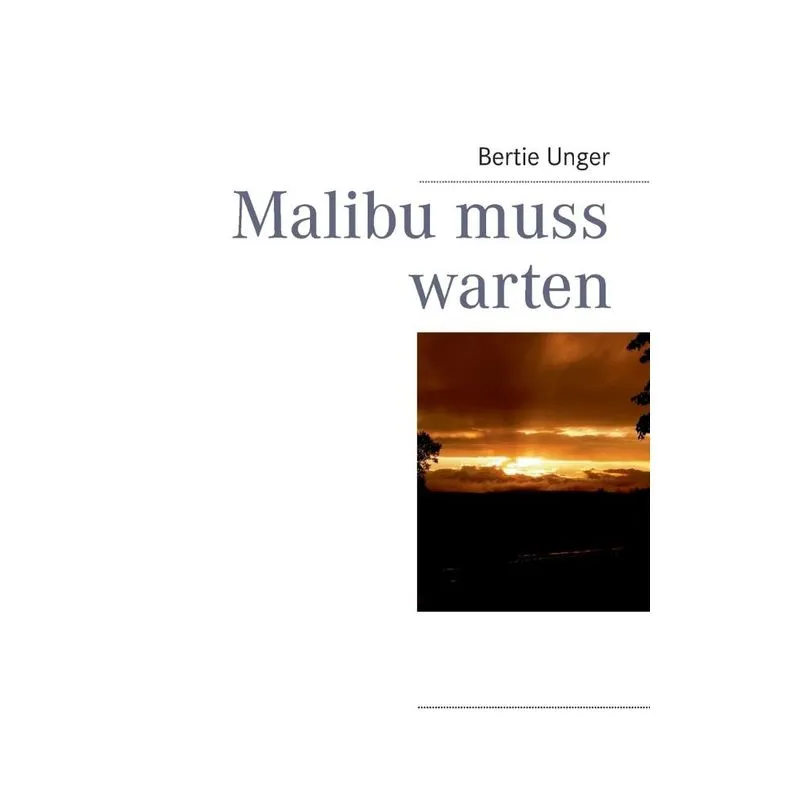 Malibu muss warten