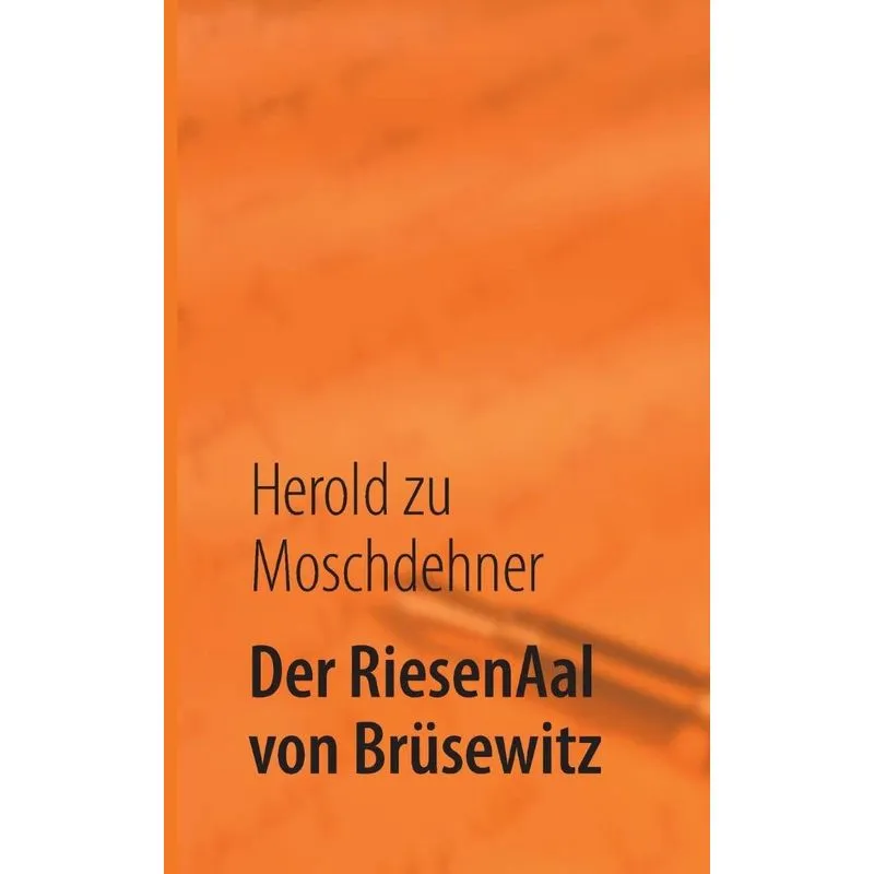 Der RiesenAal von Brüsewitz