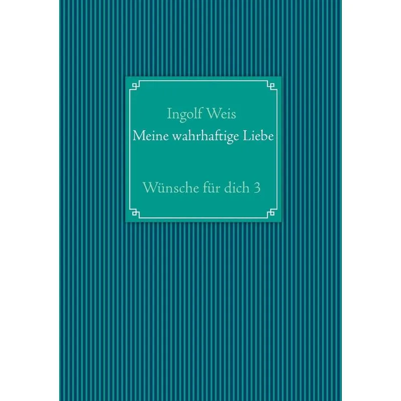 Meine wahrhaftige Liebe