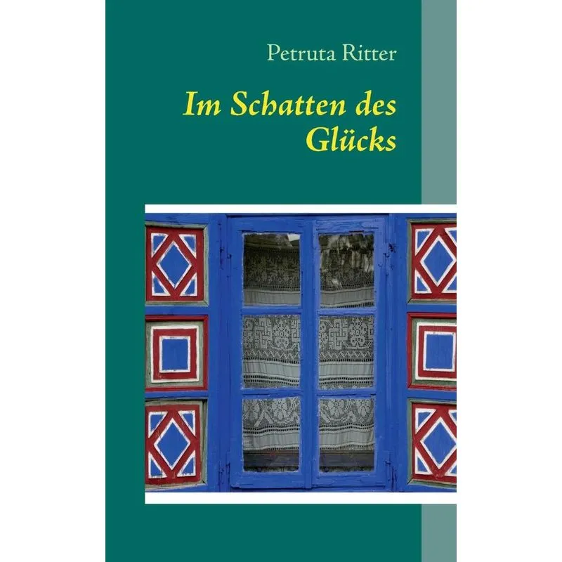 Im Schatten des Glücks