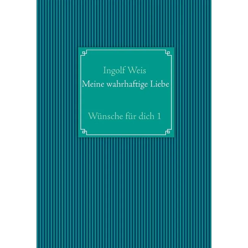 Meine wahrhaftige Liebe