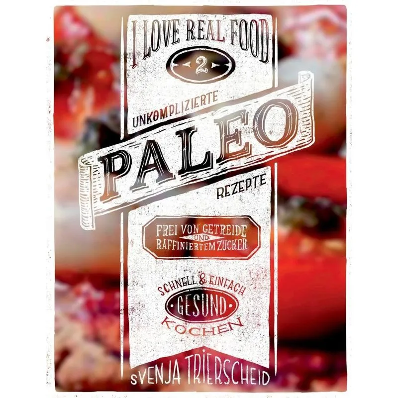 I love real food 2. I love real food 2