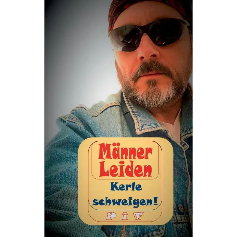 Männer Leiden - Kerle schweigen