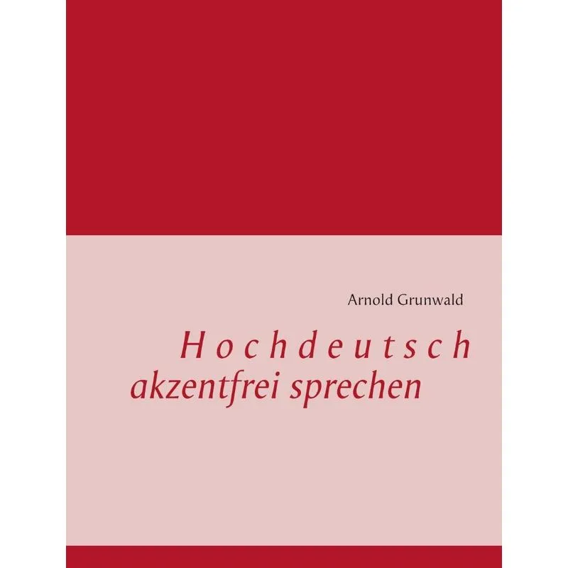 Hochdeutsch akzentfrei Sprechen