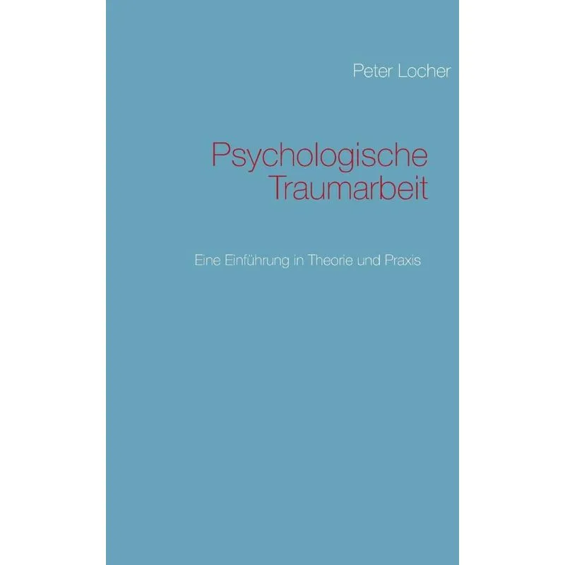 Psychologische Traumarbeit