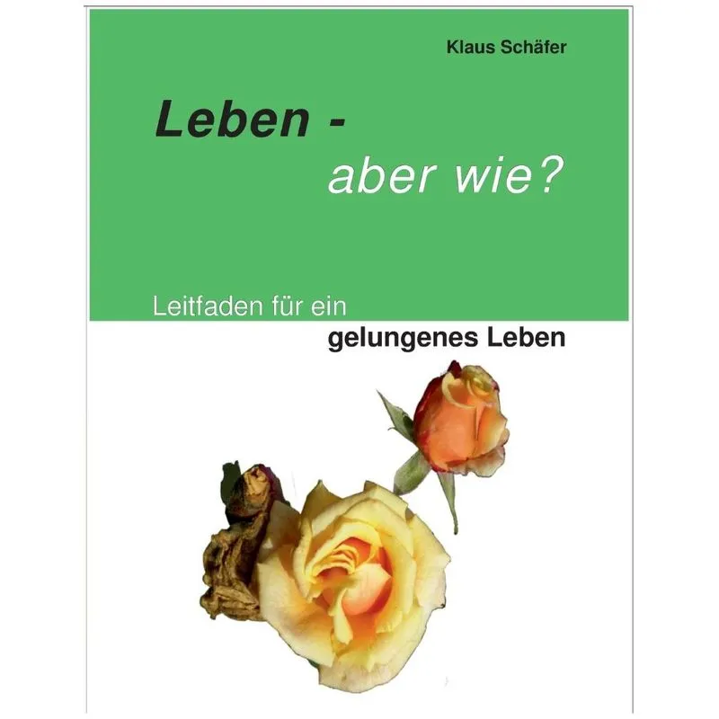 Leben - aber wie?