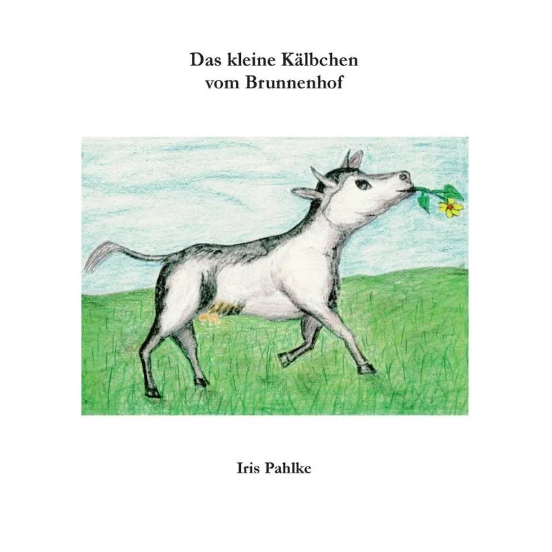 Das kleine Kälbchen vom Brunnenhof