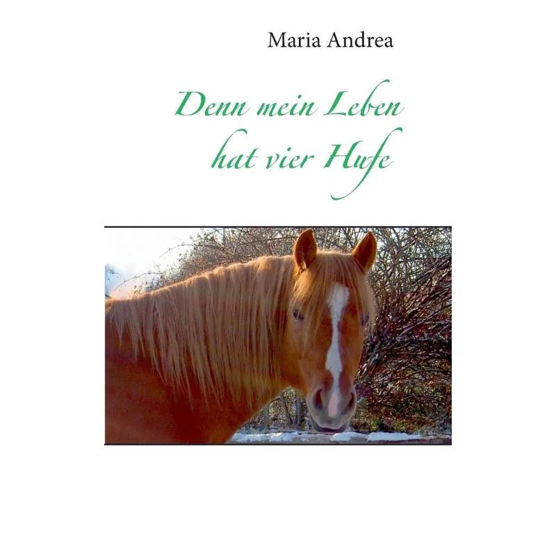 Denn mein Leben hat vier Hufe