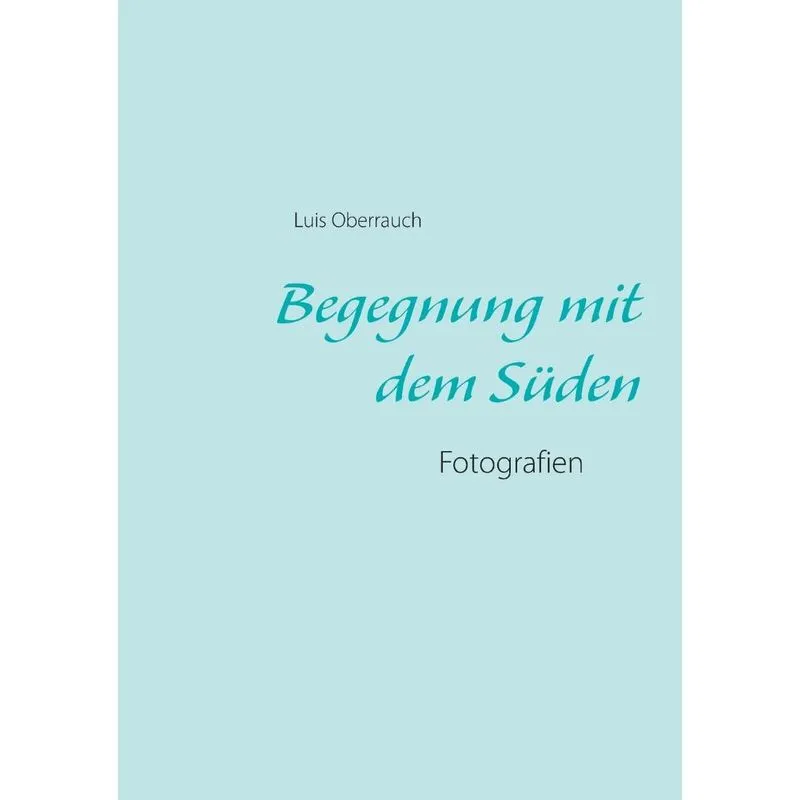 Begegnung mit dem Süden