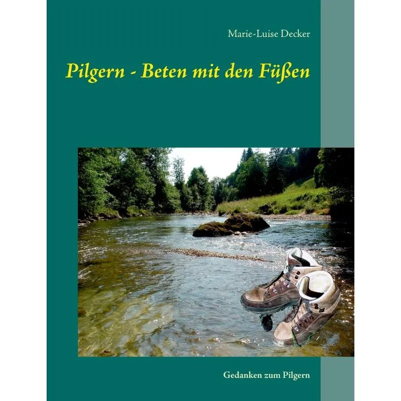 Pilgern - Beten mit den Füßen