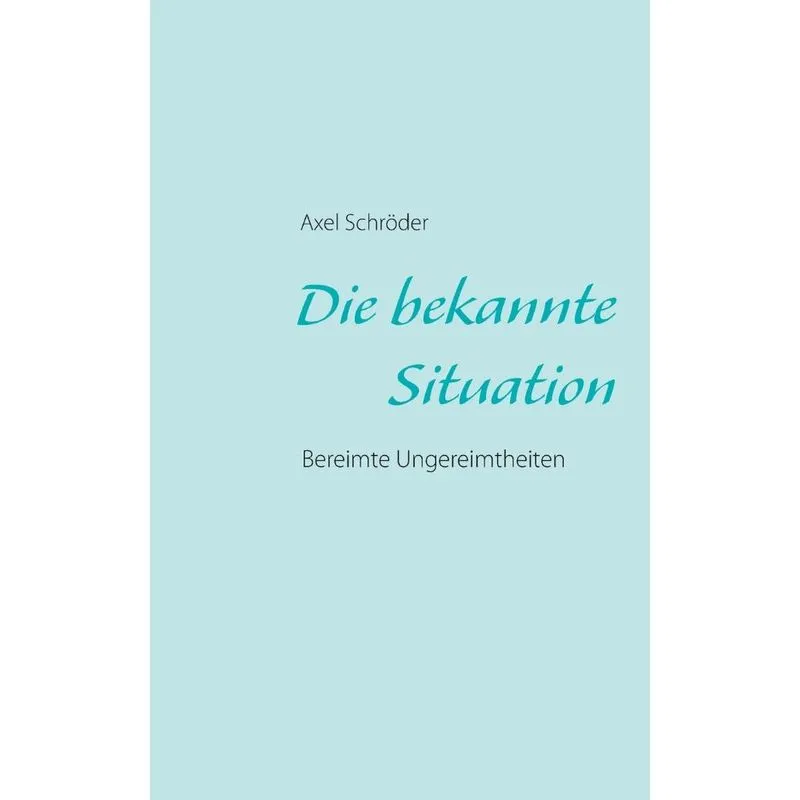 Die bekannte Situation