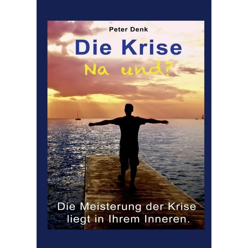 Die Krise - na und?