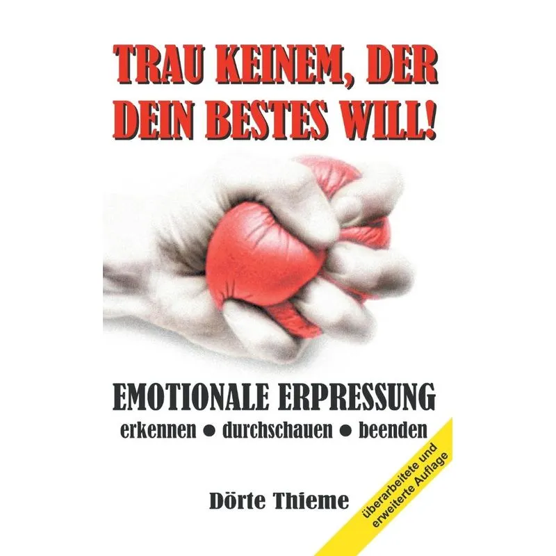 TRAU KEINEM, DER DEIN BESTES WILL!