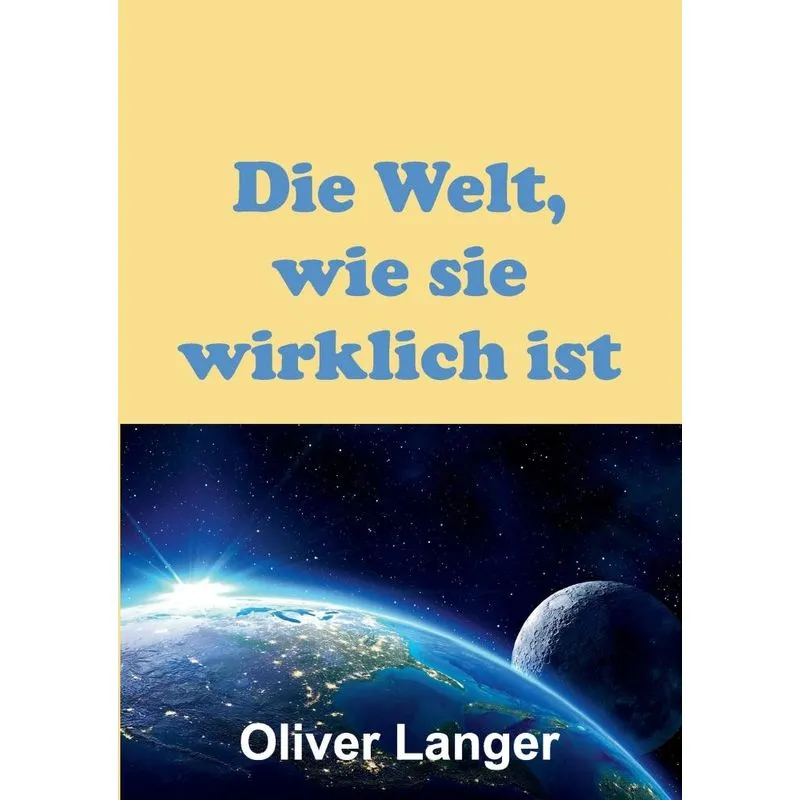 Die Welt, wie sie wirklich ist