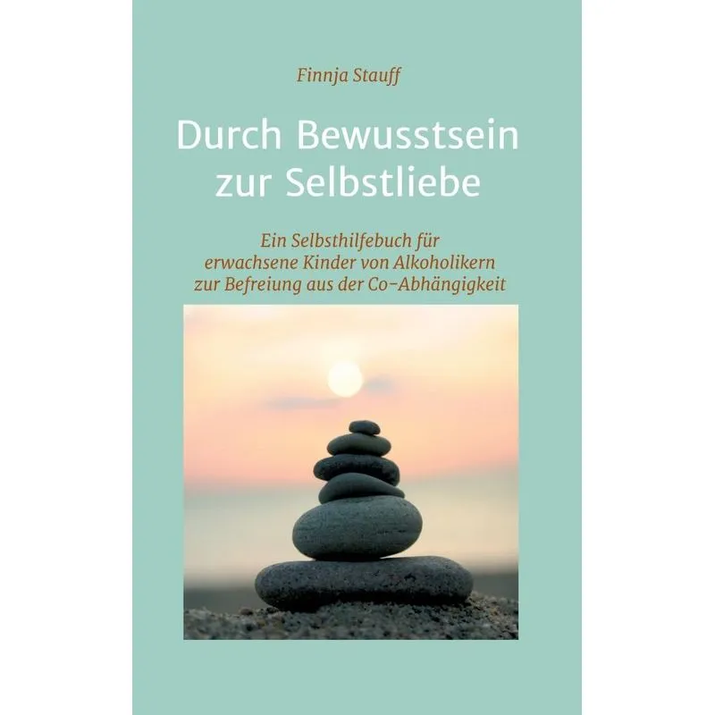 Durch Bewusstsein zur Selbstliebe
