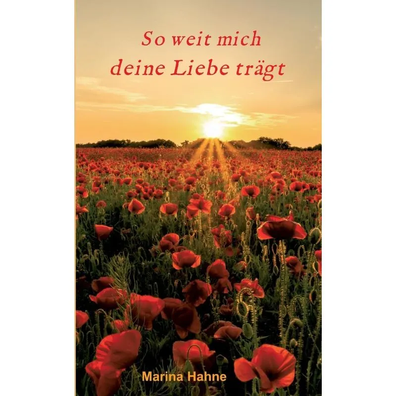 So weit mich deine Liebe trägt