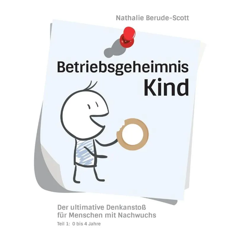 Betriebsgeheimnis Kind