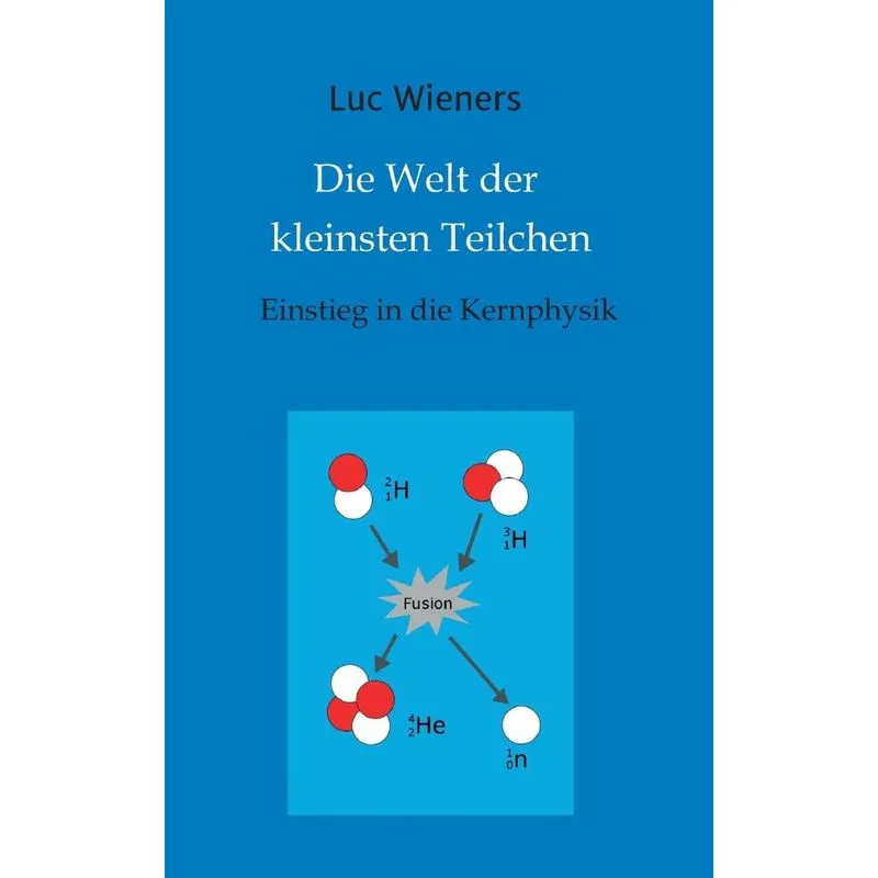 Die Welt der kleinsten Teilchen