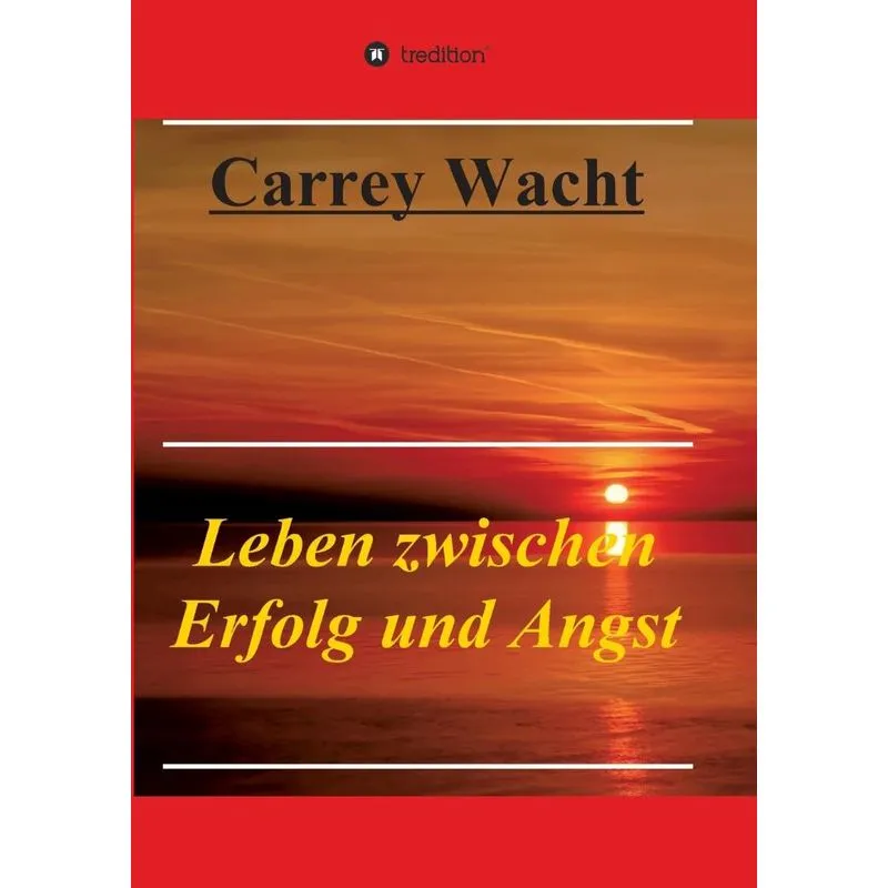 Leben zwischen Erfolg und Angst