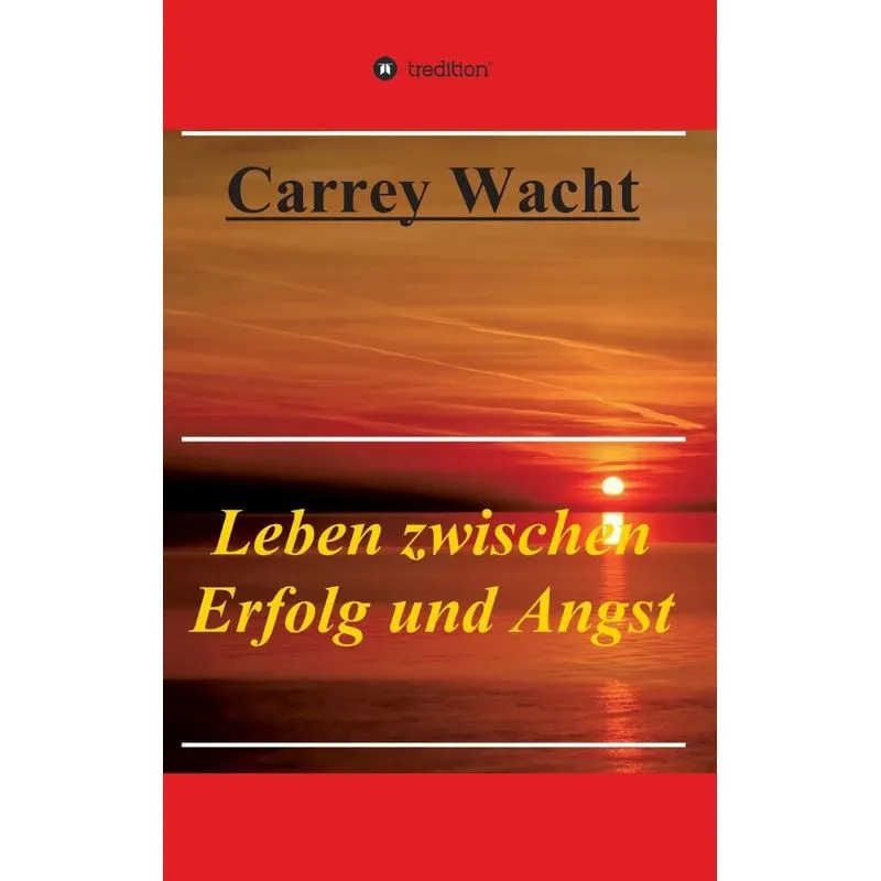 Leben zwischen Erfolg und Angst