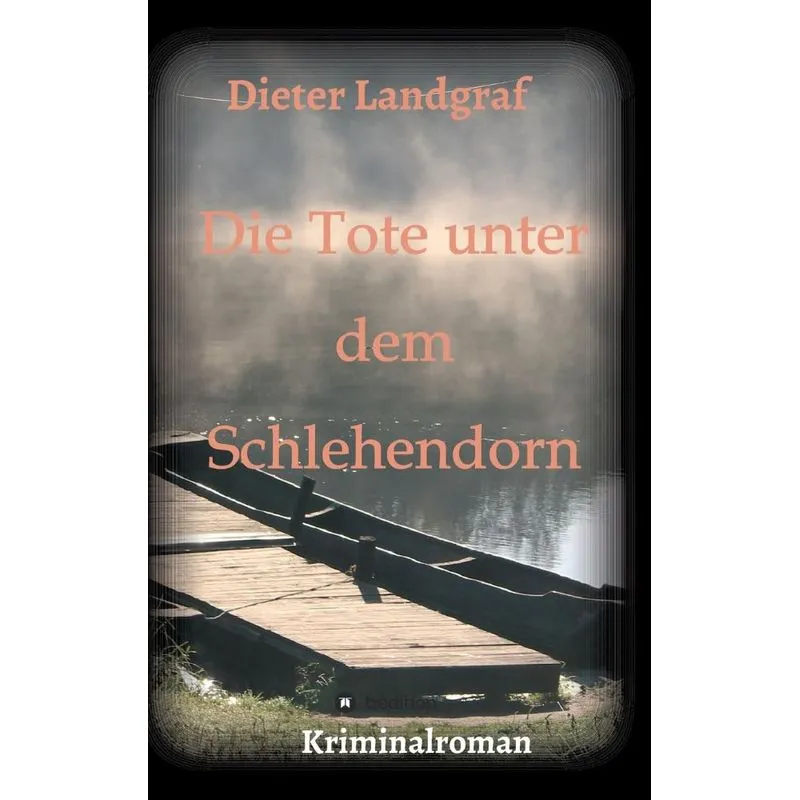 Die Tote unter dem Schlehendorn