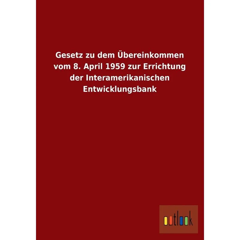 Gesetz Zu Dem Ubereinkommen Vom 8. April 1959 Zur Errichtun