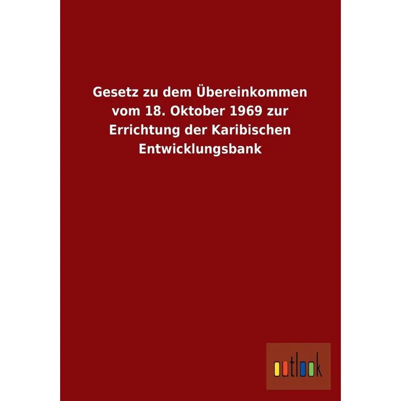 Gesetz Zu Dem Ubereinkommen Vom 18. Oktober 1969 Zur Errichtung Der Karibischen Entwicklungsbank