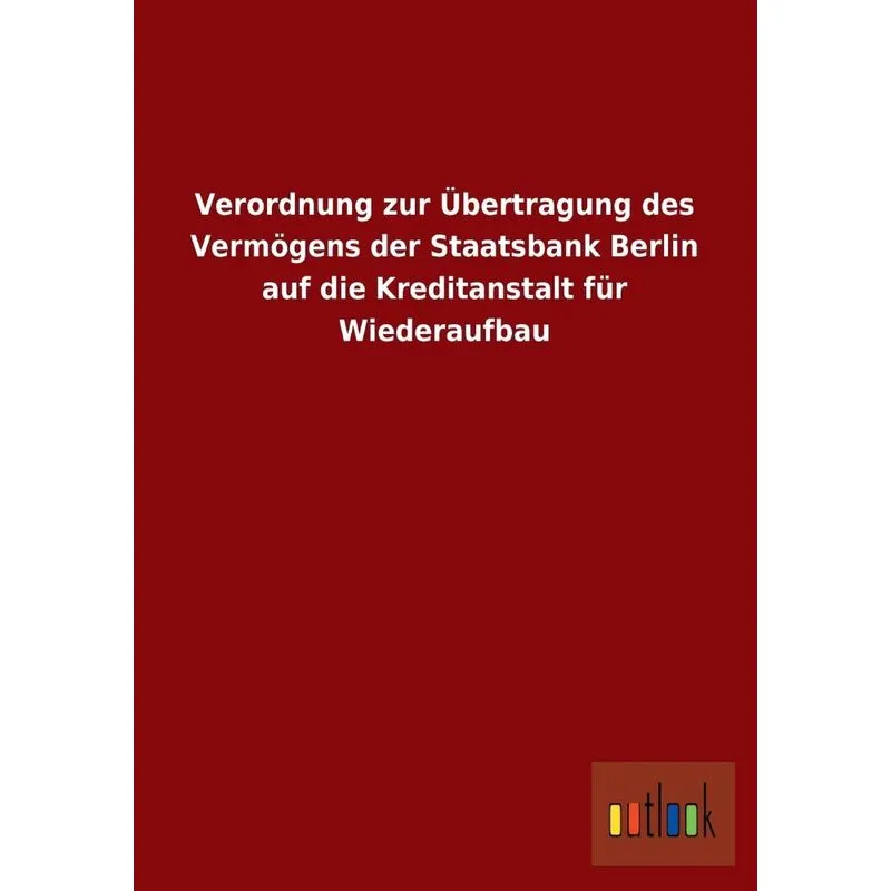 Verordnung Zur Ubertragung Des Vermogens Der Staatsbank Ber