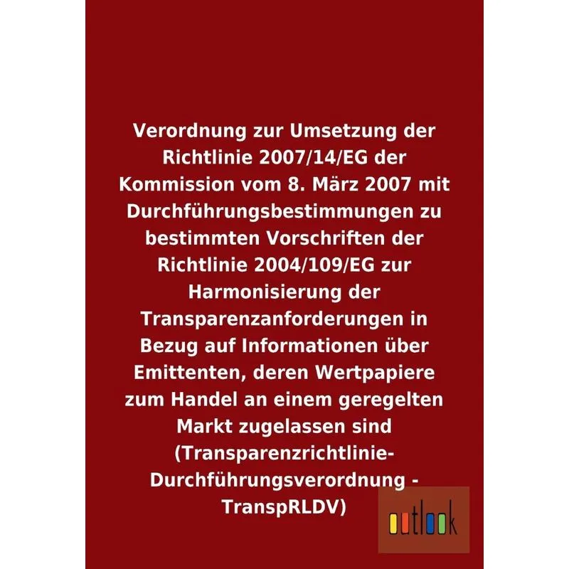 Verordnung zur Umsetzung der Richtlinie 2007/14/EG mit Durchführungsbestimmungen zu bestimmten Vorschriften zur Harmonisierung der Transparenzanforde