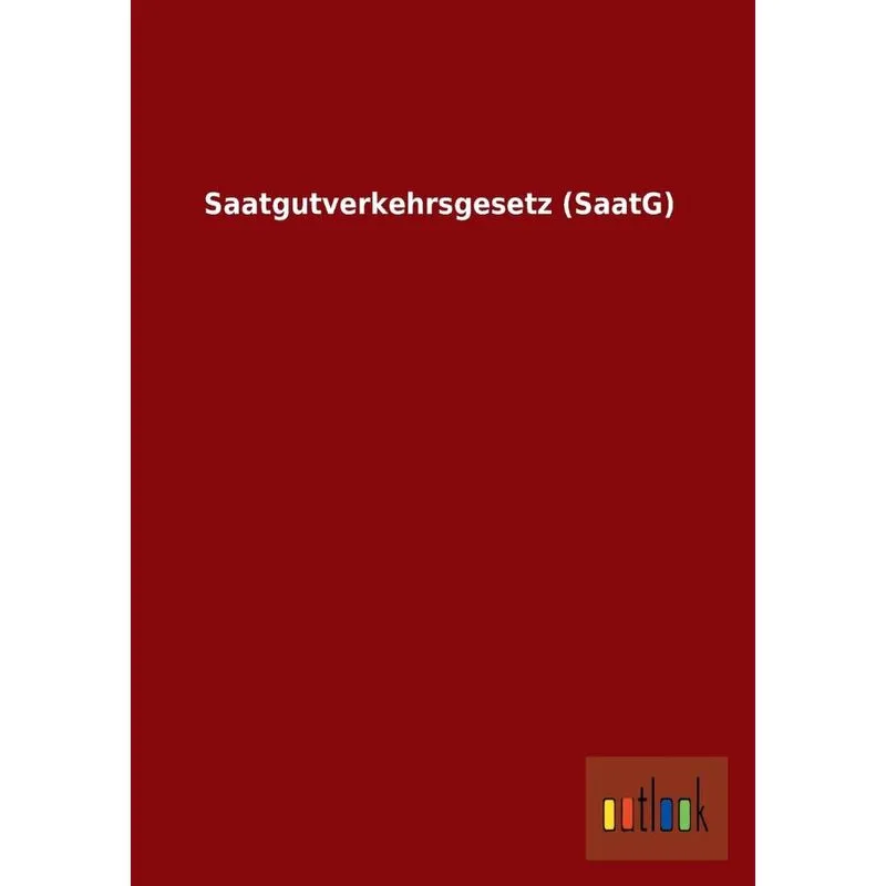 Saatgutverkehrsgesetz (Saatg)
