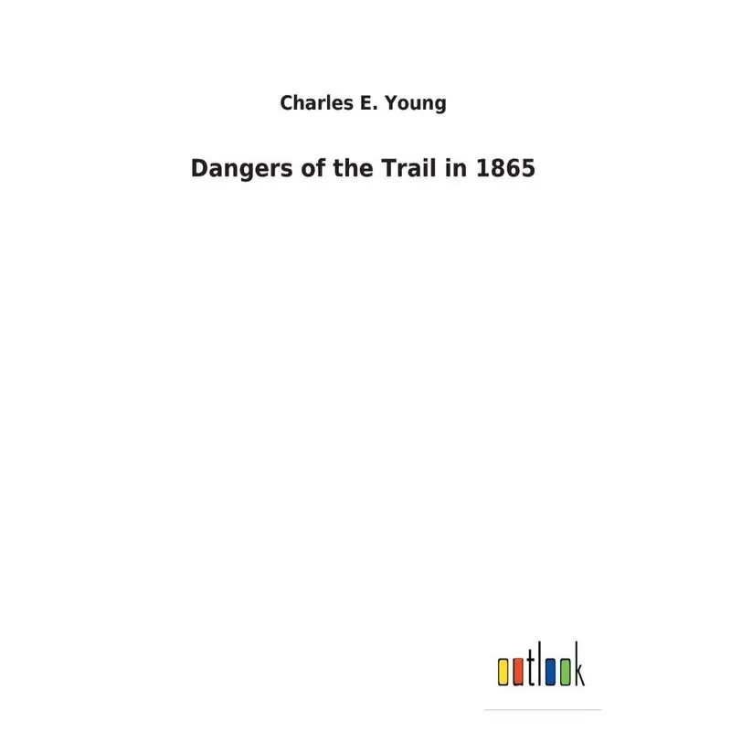Dangers of the Trail in 1865