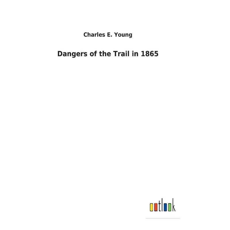 Dangers of the Trail in 1865