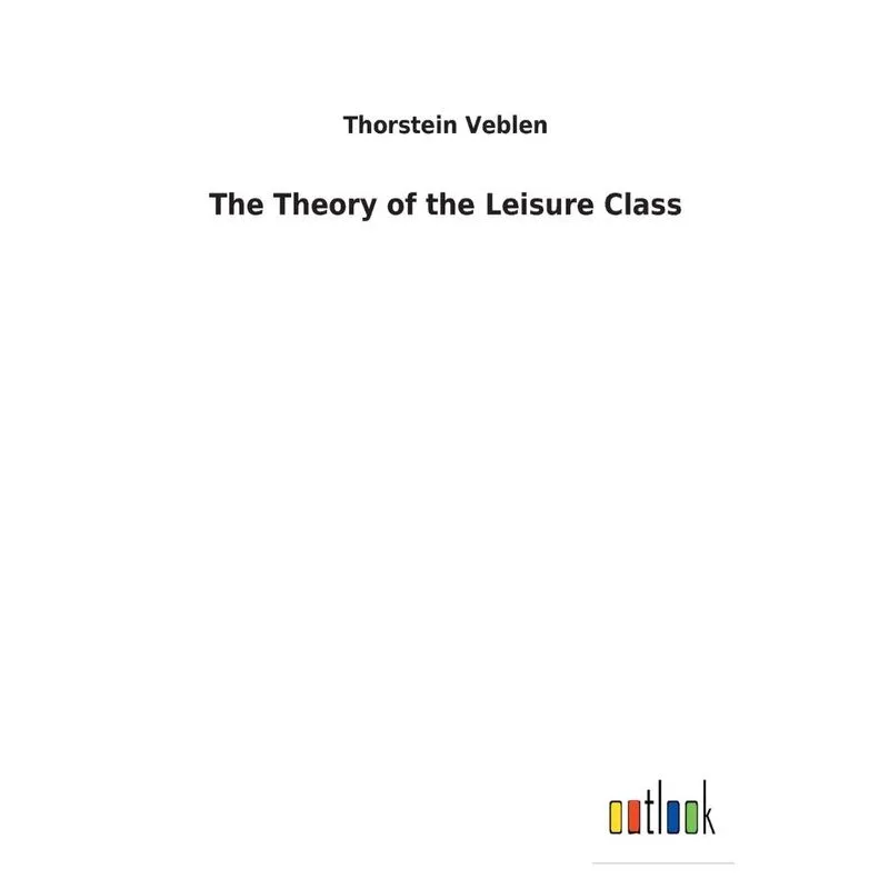 The Theory of the Leisure Class