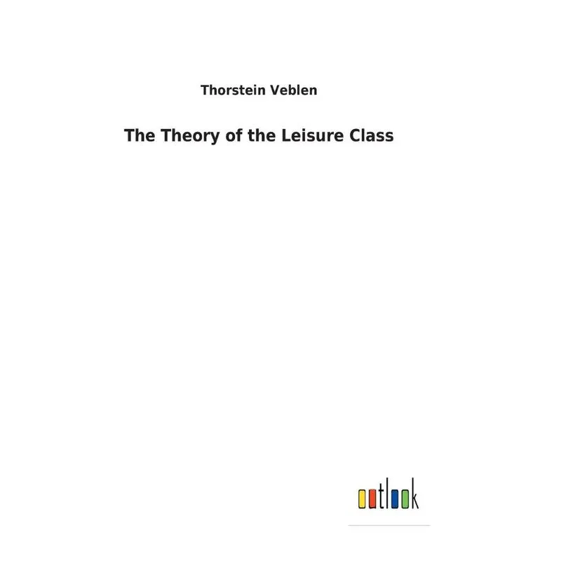The Theory of the Leisure Class