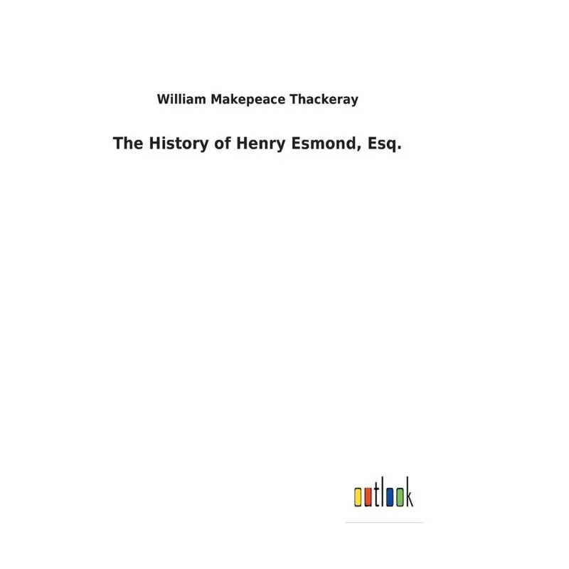 The History of Henry Esmond, Esq.