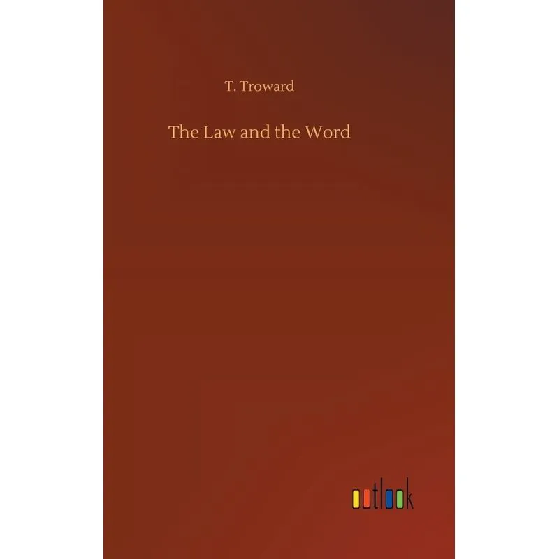 The Law and the Word. The Law and the Word