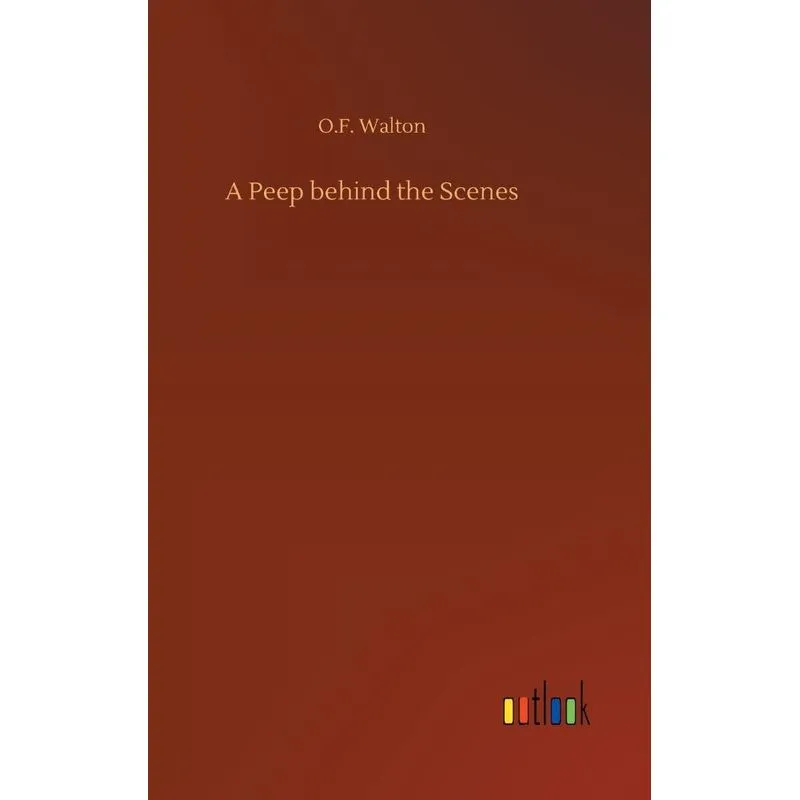 A Peep behind the Scenes