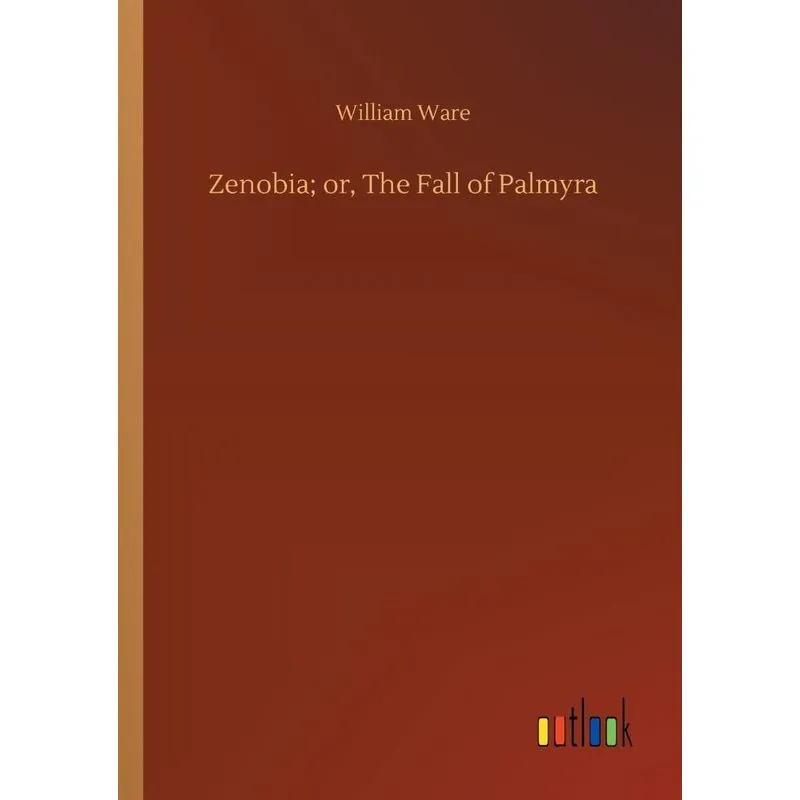 Zenobia, or, The Fall of Palmyra