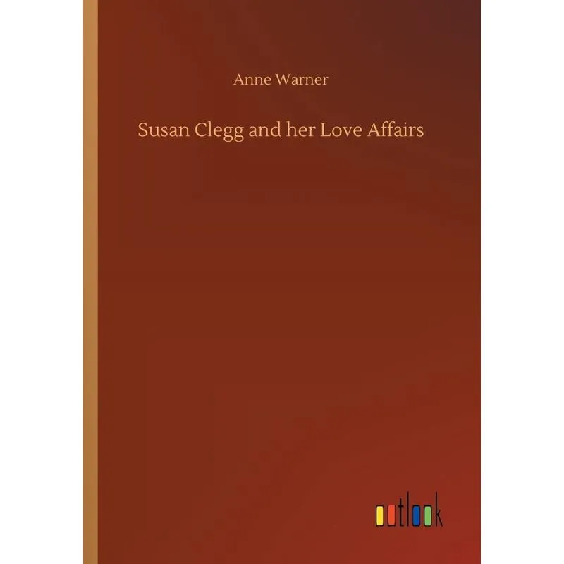 Susan Clegg and her Love Affairs