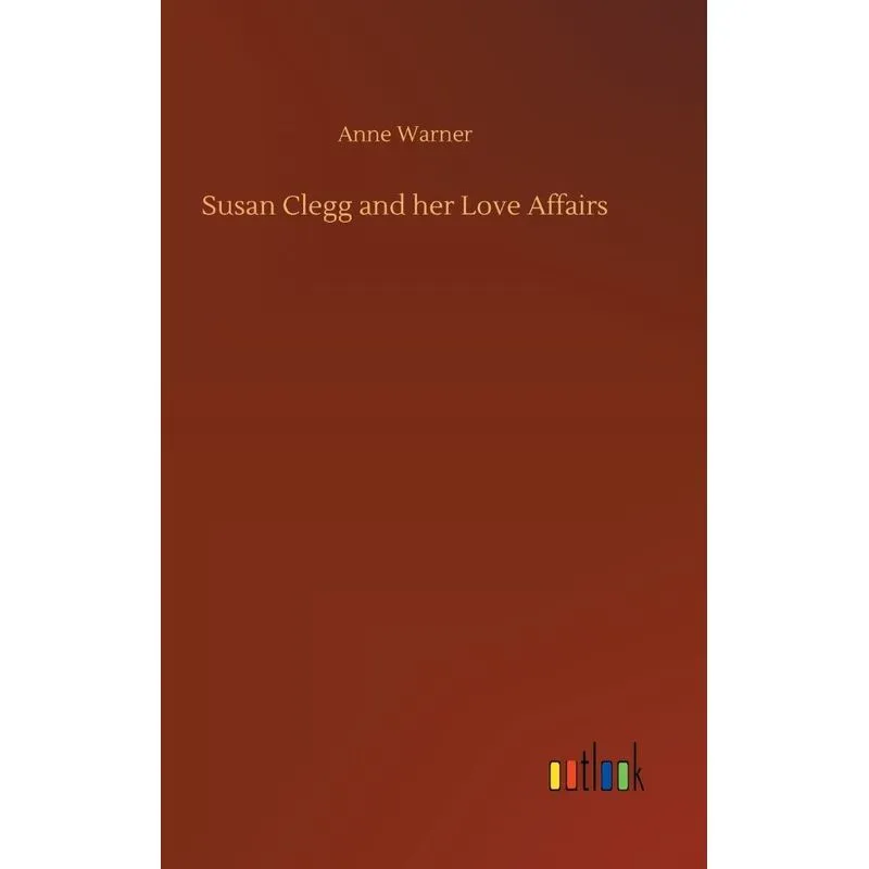 Susan Clegg and her Love Affairs